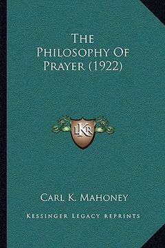 portada the philosophy of prayer (1922) (en Inglés)