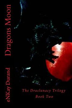 portada Dragons Moon: The Draclunacy Trilogy Book Two