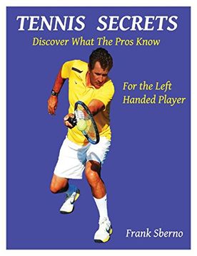 portada Tennis Secrets for the Left Handed Player: Discover what the Pros Know (en Inglés)