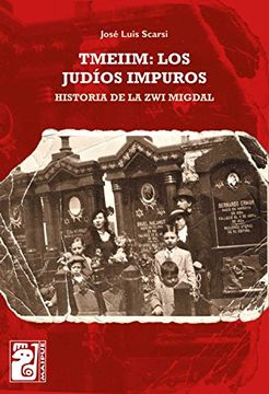 portada Tmeiin: Los judíos impuros: Historia de la Zwi Migdal (Spanish Edition)