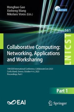portada Collaborative Computing: Networking, Applications and Worksharing: 19th Eai International Conference, Collaboratecom 2023, Corfu Island, Greece, Octob (in English)