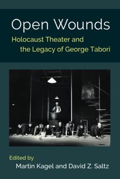 portada Open Wounds: Holocaust Theater and the Legacy of George Tabori (en Inglés)