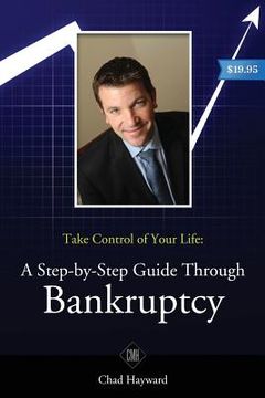 portada Take Control of Your Life: A Step-by-Step Guide Through Bankruptcy (en Inglés)