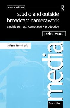 portada Studio and Outside Broadcast Camerawork: A Guide to Multi-Camerawork Production (Media Manual) (en Inglés)