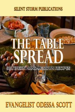 portada The Table Spread: Southern Hand-Me-Down Recipes (en Inglés)