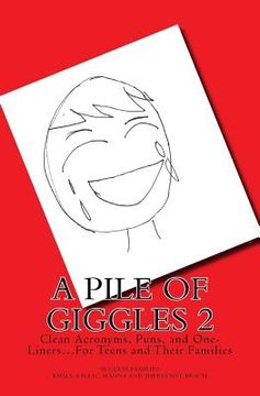 portada A Pile of Giggles 2: Clean Acronyms, Puns, and One-Liners...For Teens and Their Families (in English)