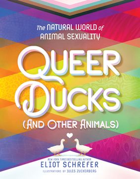 portada Queer Ducks (And Other Animals): The Natural World of Animal Sexuality (en Inglés)
