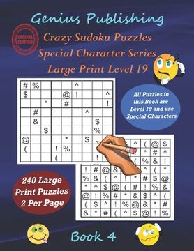 portada Crazy Sudoku Puzzles - Special Character Series - Book 4: 240 Large Print Level 19 Very Hard Puzzles - For the Expert Player