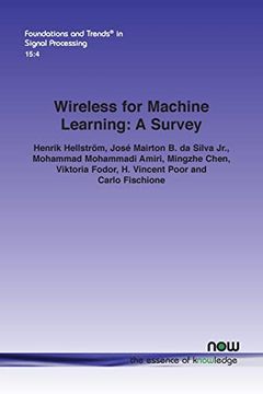 portada Wireless for Machine Learning: A Survey (Foundations and Trends(R) in Signal Processing) (in English)