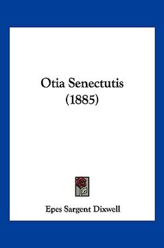 portada otia senectutis (1885) (en Inglés)