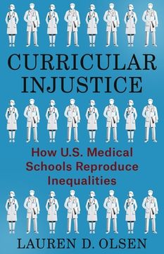 portada Curricular Injustice: How U.S. Medical Schools Reproduce Inequalities