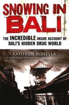portada Snowing in Bali: The Incredible Inside Account of Bali's Hidden Drug World (en Inglés)