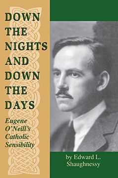 portada Down the Nights and Down the Days: Eugene O'neill's Catholic Sensibility (Irish in America) (en Inglés)