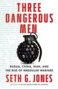 portada Three Dangerous Men: Russia, China, Iran and the Rise of Irregular Warfare 