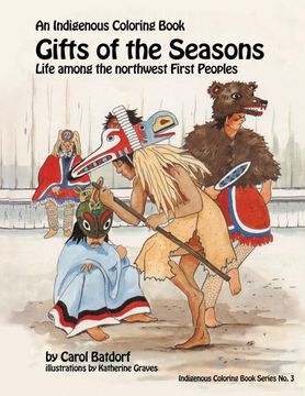 portada Gifts of the Season: Life Among the Northwest First Peoples (an Indigenous Coloring Book) (en Inglés)