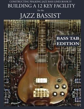 portada constructing walking jazz bass lines book iv - building a 12 key facility for the jazz bassist: book & mp3 playalong bass tab edition (en Inglés)