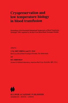 portada Cryopreservation and Low Temperature Biology in Blood Transfusion: Proceedings of the Fourteenth International Symposium on Blood Transfusion, Groning