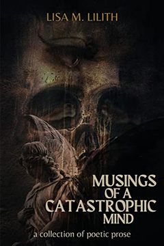 portada Musings of a Catastrophic Mind: A Collection of Poetic Prose (en Inglés)