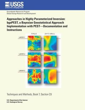 portada Approaches in Highly Parameterized Inversion: bgaPEST, a Bayesian Geostatistical Approach Implementation With PEST?Documentation and Instructions