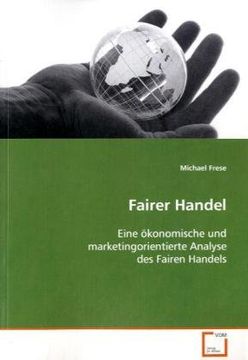 portada Fairer Handel: Eine ökonomische und marketingorientierte Analyse des Fairen Handels