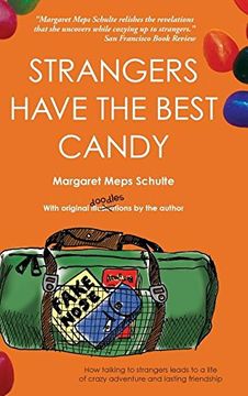 portada Strangers Have the Best Candy: How talking to strangers leads to a life of crazy adventure and lasting friendship (en Inglés)