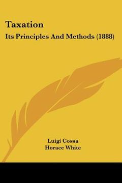 portada taxation: its principles and methods (1888)
