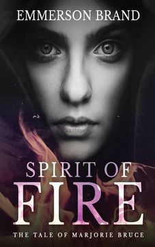 portada Spirit of Fire: The Tale of Marjorie Bruce (en Inglés)