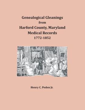 portada Genealogical Gleanings from Harford County, Maryland, Medical Records (en Inglés)