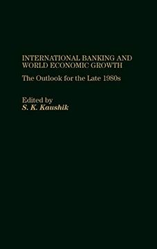 portada International Banking and World Economic Growth: The Outlook for the Late 1980's (en Inglés)