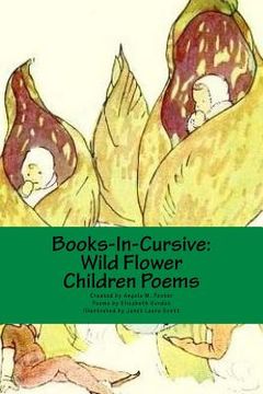 portada Books-In-Cursive: Wild Flower Children Poems (en Inglés)