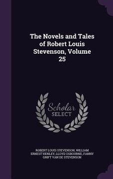 portada The Novels and Tales of Robert Louis Stevenson, Volume 25 (en Inglés)
