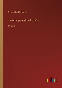 portada Historia general de España: Tomo 4 (in Spanish)