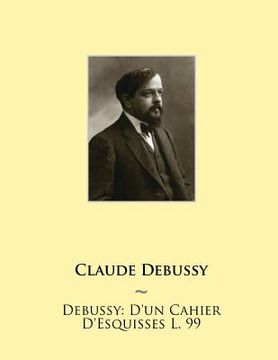 portada Debussy: D'un Cahier D'Esquisses L. 99 (en Inglés)