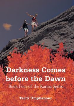 portada Darkness Comes Before the Dawn: Book Four of the Karina Series (in English)