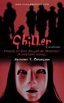 chiller: friend at day, killer by midnight (a mystery novel)