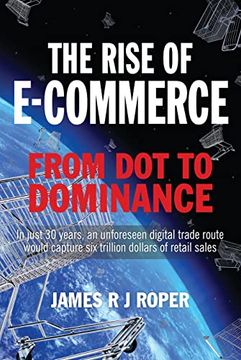 portada The Rise of E-Commerce: From Dot to Dominance (en Inglés)