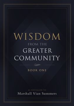portada Wisdom from the Greater Community: Book One (en Inglés)