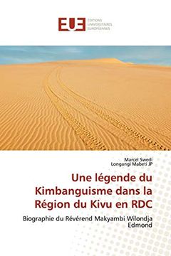 portada Une Légende du Kimbanguisme Dans la Région du Kivu en Rdc: Biographie du Révérend Makyambi Wilondja Edmond (in French)