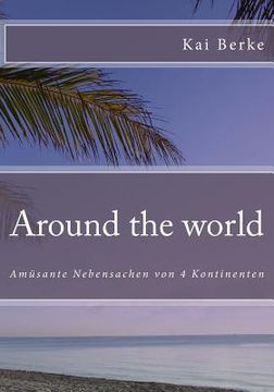 portada Around the world: Amüsante Nebensachen von 4 Kontinenten (en Alemán)