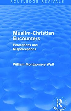 portada Muslim-Christian Encounters (Routledge Revivals): Perceptions and Misperceptions (en Inglés)