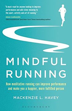portada Mindful Running: How Meditative Running can Improve Performance and Make you a Happier, More Fulfilled Person