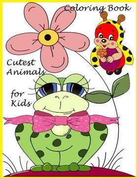portada Cutest Animal Coloring Book For Kids: Coloring Book for kids, Boys and Girls /Activity Book / Art Book/ Practice book (en Inglés)