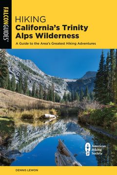 portada Hiking California's Trinity Alps Wilderness: A Guide to the Area's Greatest Hiking Adventures (en Inglés)