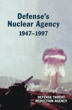 portada defense's nuclear agency 1947-1997 (dtra history series) (en Inglés)