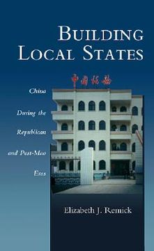 portada building local states: china during the republican and post-mao eras (en Inglés)