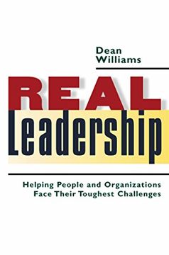 portada Real Leadership: Helping People and Organizations Face Their Toughest Challenges (en Inglés)