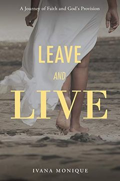 portada Leave and Live: A Journey of Faith and God'S Provision (en Inglés)