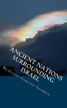 portada Ancient Nations Surrounding Israel: All The Bible Teaches About (en Inglés)