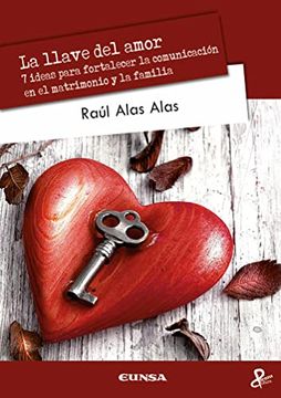 portada La Llave del Amor: 7 Ideas Para Fortalecer la Comunicación en el Matrimonio y la Familia