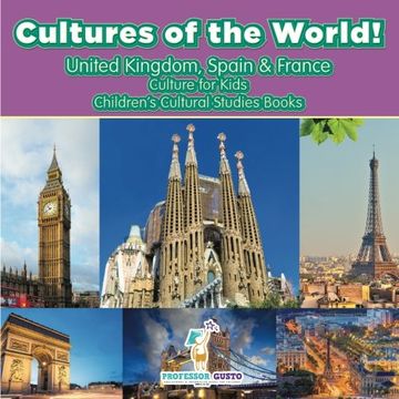 portada Cultures of the World! United Kingdom, Spain & France - Culture for Kids - Children's Cultural Studies Books